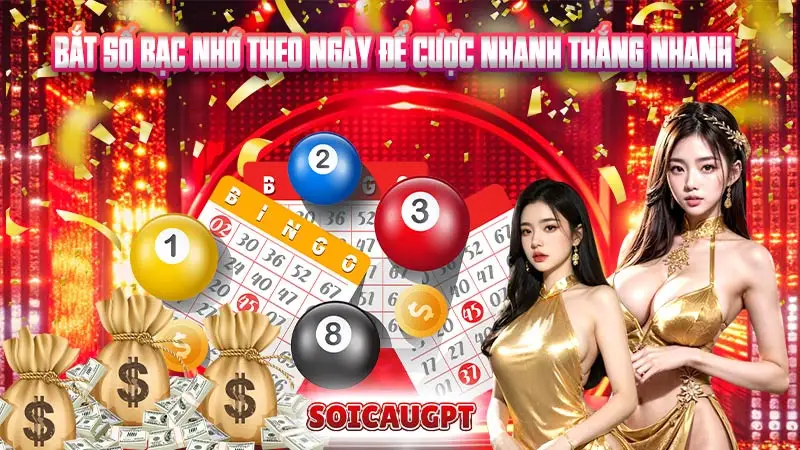 Bắt số bạc nhớ theo ngày để cược nhanh thắng nhanh 