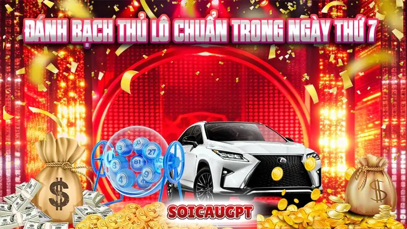 Đánh bạch thủ lô chuẩn trong ngày thứ 7