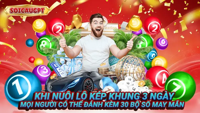 Khi nuôi lô kép khung 3 ngày mọi người có thể đánh kèm 30 bộ số may mắn