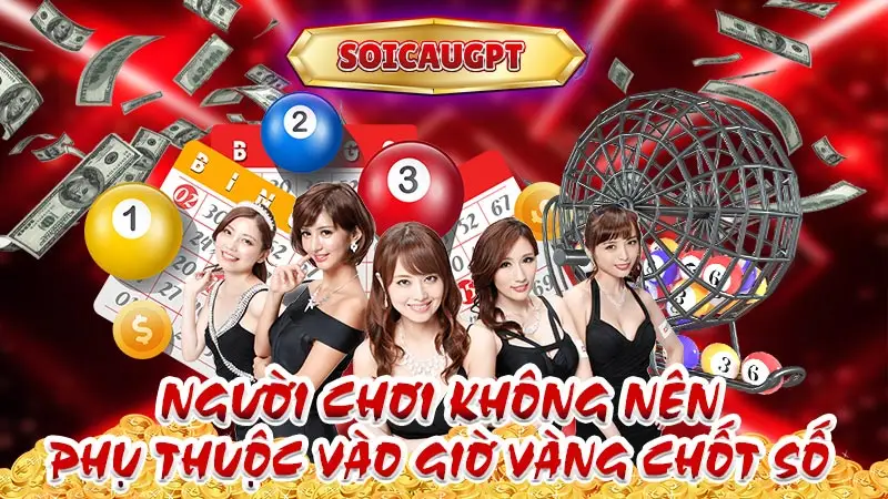 Người chơi không nên phụ thuộc vào giờ vàng chốt số