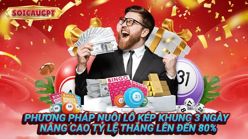 Phương pháp nuôi lô kép khung 3 ngày nâng cao tỷ lệ thắng lên đến 80%