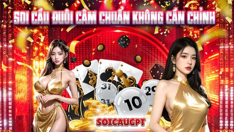 Soi cầu đuôi câm chuẩn không cần chỉnh