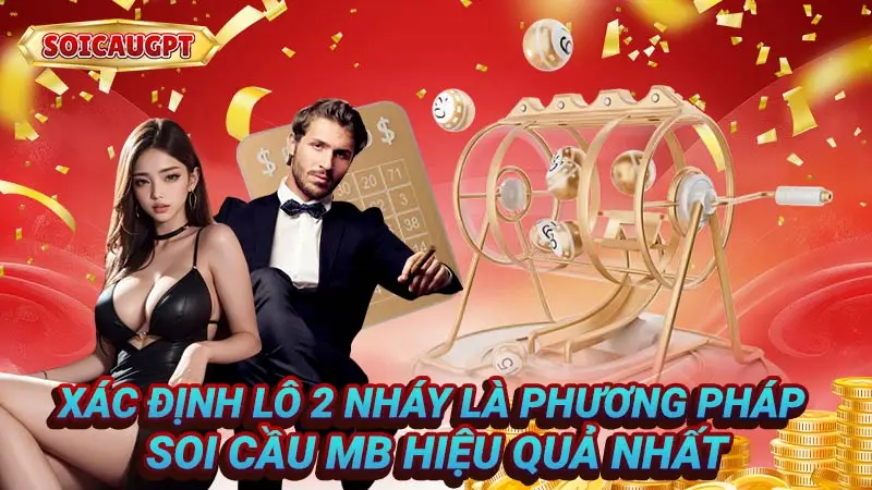 Xác định lô 2 nháy là phương pháp Soi cầu MB hiệu quả nhất