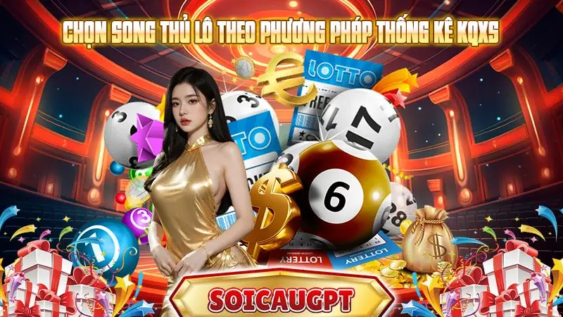 Chọn song thủ lô theo phương pháp thống kê KQXS