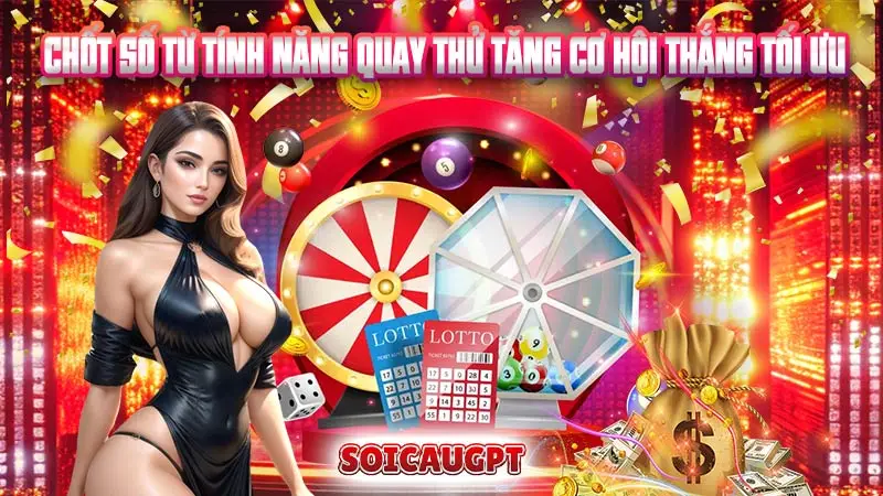 Chốt số từ tính năng quay thử tăng cơ hội thắng tối ưu 