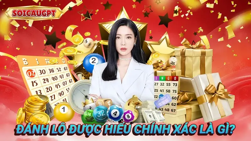 Đánh lô được hiểu chính xác là gì?