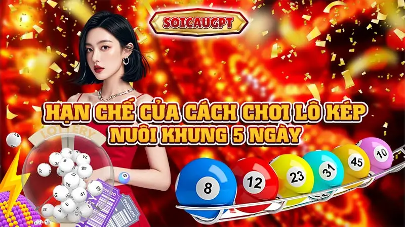 Hạn chế của cách chơi lô kép nuôi khung 5 ngày