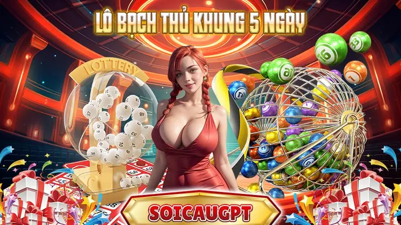 Lô Bạch thủ khung 5 ngày