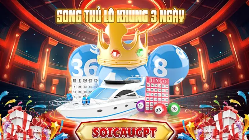 Song thủ lô khung 3 ngày