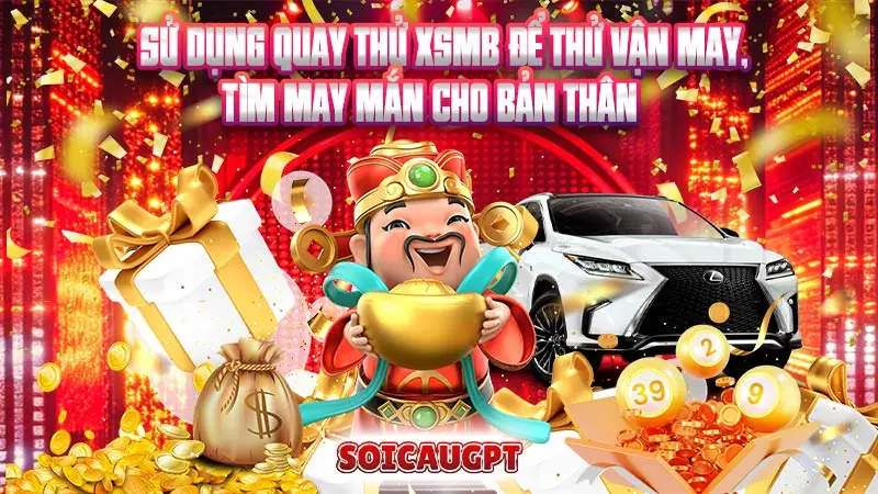 Sử dụng quay thử XSMB để thử vận may, tìm may mắn cho bản thân  