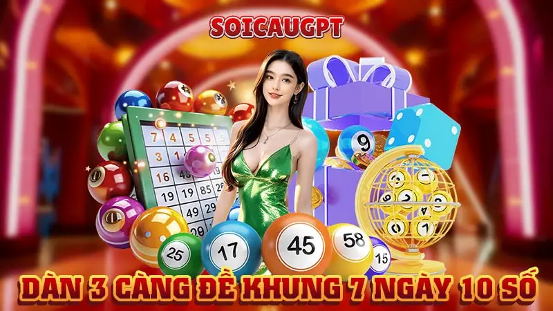 Dàn 3 Càng Đề Khung 7 Ngày 10 Số