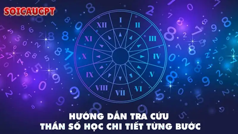 Hướng dẫn tra cứu thần số học chi tiết từng bước