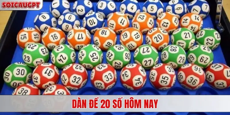 Dàn đề 20 số hôm nay