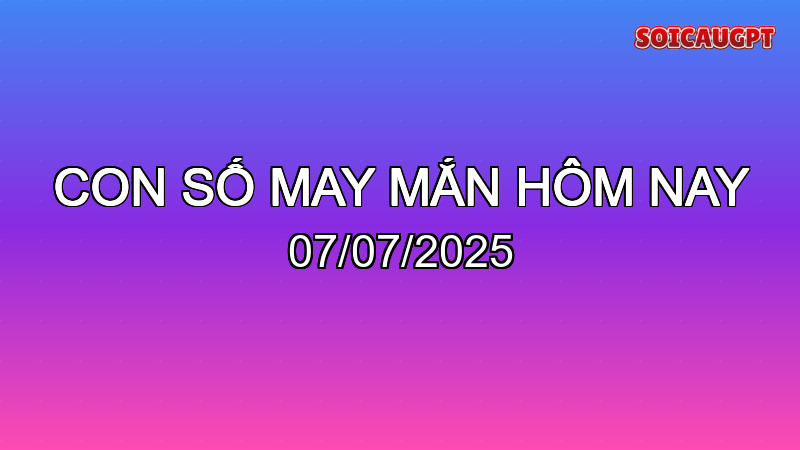 con so may man 2025 07 07 1751806873