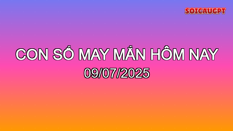 con so may man 2025 07 09 1751979672